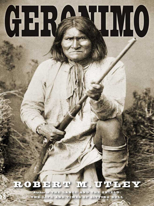 Title details for Geronimo by Robert M. Utley - Available